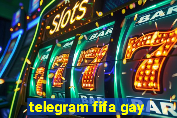 telegram fifa gay